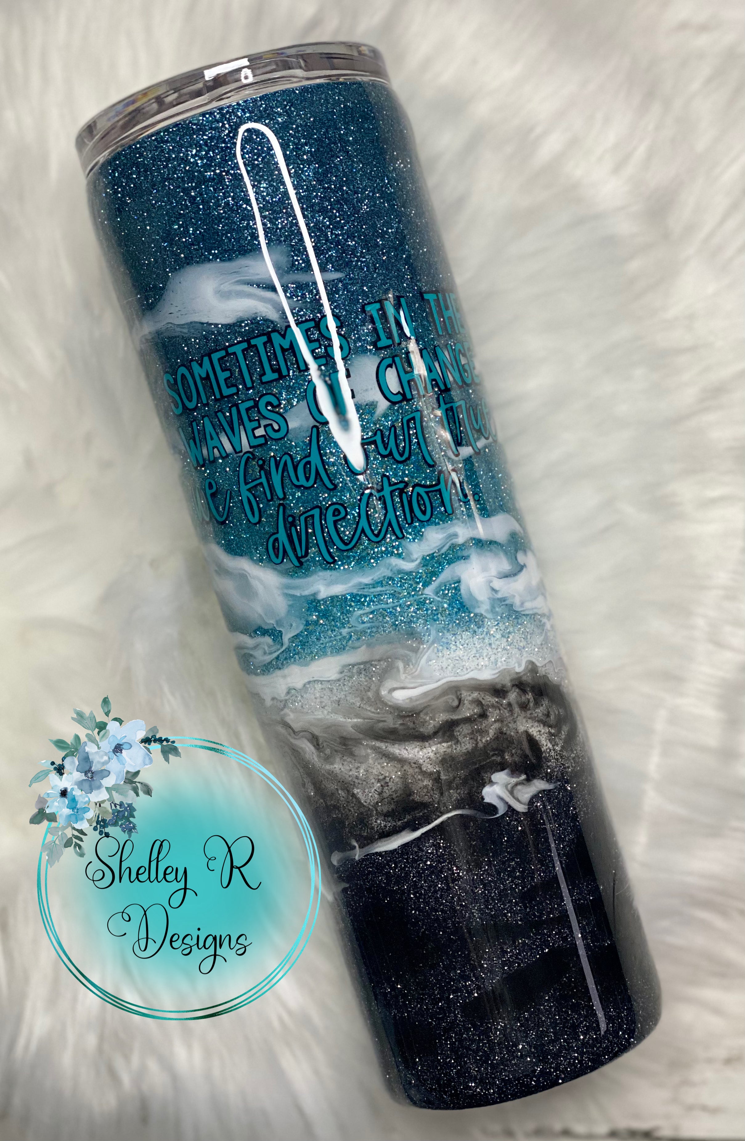 Sometimes In The Waves of Change We Find Our True Direction - 30 oz Skinny  Tumbler - Ready to Ship