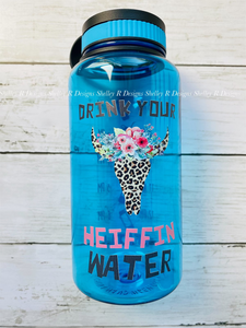 Drink your Heiffin Water Water Bottle