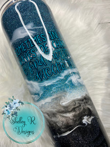 Sometimes In The Waves of Change We Find Our True Direction  - 30 oz Skinny Tumbler - Ready to Ship